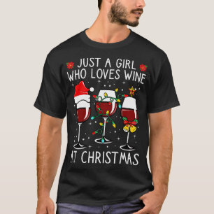 Just A Girl Who Loves Wine At Christmas T-Shirt
