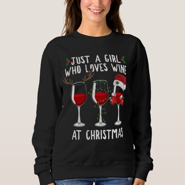 Just A Girl Who Loves Wine Glass At Christmas Sweatshirt (Front)