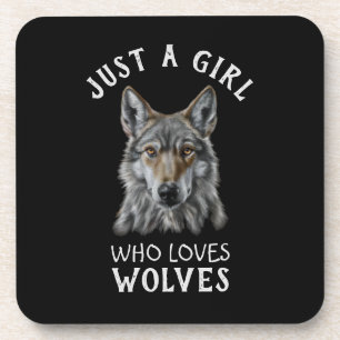 Just a girl who loves wolves coaster