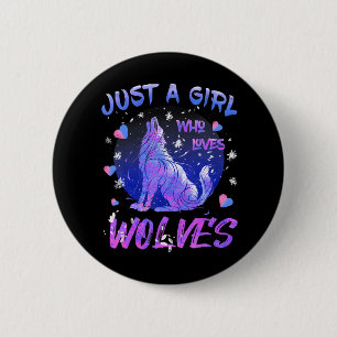 Just a Girl Who Loves Wolves Cool Wolf for Girls 6 Cm Round Badge