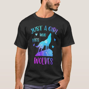 Just A Girl Who Loves Wolves  For Wolf T-Shirt