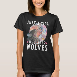 Just A Girl Who Loves Wolves Forest Animal  Wolf T-Shirt
