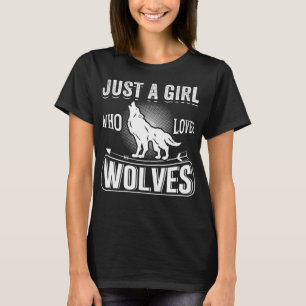 Just A Girl Who Loves Wolves Funny Wolf Gift T-Shirt