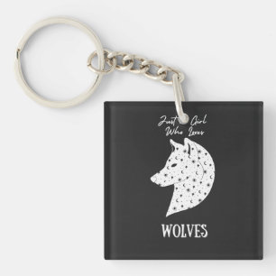 Just a Girl Who Loves Wolves Key Ring