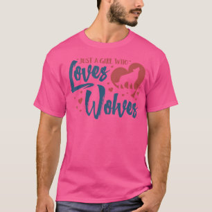 Just A Girl Who Loves Wolves Momma Wolf Funny Anim T-Shirt