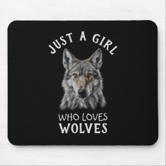 Just a girl who loves wolves mouse pad