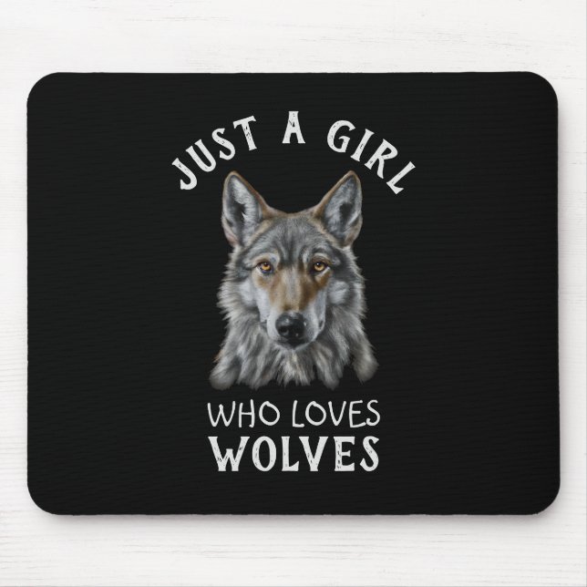 Just a girl who loves wolves mouse pad (Front)