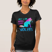just a girl who loves wolves t-shirt
