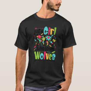 Just A Girl Who Loves Wolves Wolf Doglike Outfit T-Shirt