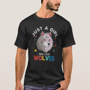 Just A Girl Who Loves Wolves Wolf Girl T-Shirt
