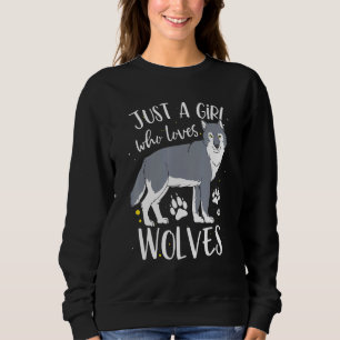 Just A Girl Who Loves Wolves Wolf Women Sweatshirt