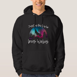 JUST A GIRL WHO LOVES WOLVES Women n Girls Wolf Lo Hoodie