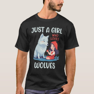 just a girl who loves wolves women wolf for girls  T-Shirt