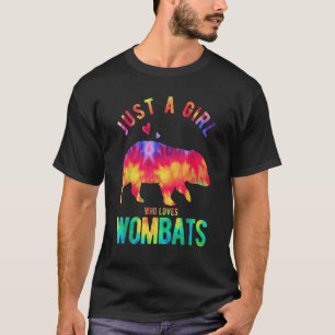Just A Girl Who Loves Wombats Wombat   Wombat T-Shirt