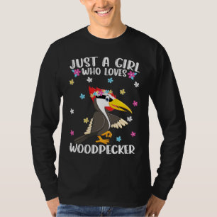 Just A Girl Who Loves Woodpeckers Cute Woodpecker T-Shirt