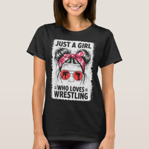 Just a Girl Who Loves Wrestling Wrestler Fighter T-Shirt