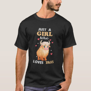 Just a Girl Who Loves Yaks Funny Yak Lover Girl T-Shirt