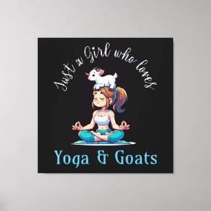 Just a girl who loves Yoga and Goats Canvas Print