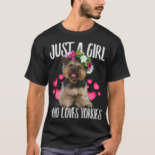 Just A Girl Who Loves Yorkie Dog Love-r Dad Mum Bo T-Shirt