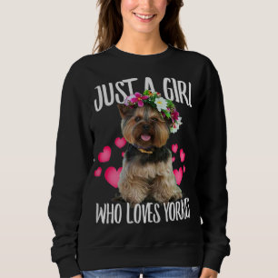 Just A Girl Who Loves Yorkie Dog Love - r Dad Mum  Sweatshirt