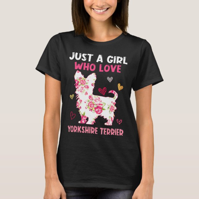 Just A Girl Who Loves Yorkshire Terrier Dog Mum Gi T-Shirt (Front)