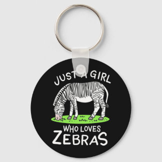 Just A Girl Who Loves Zebras Key Ring