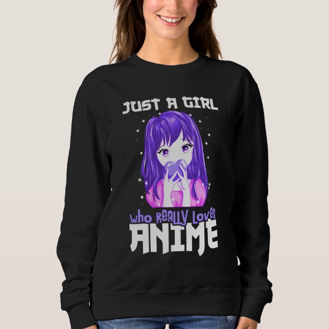 Just A Girl Who Really Loves Anime in Purple Sweatshirt (Front)