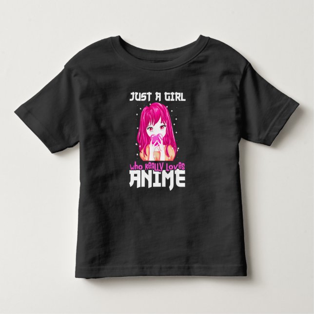 Just A Girl Who Really Loves Anime Toddler T-Shirt (Front)