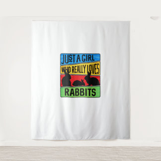 Just A Girl Who Really Loves Rabbits Tapestry