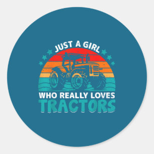 Just A Girl Who Really Loves Tractors Farmers Fun  Classic Round Sticker
