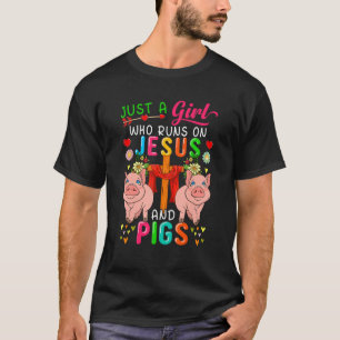 Just A Girl Who Runs On Jesus And Pigs Floral Farm T-Shirt