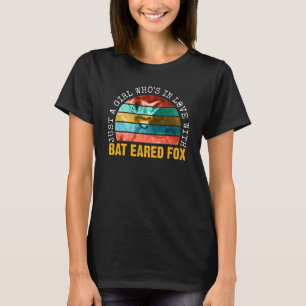 Just A Girl Who's In Love With Bat Eared Fox T-Shirt