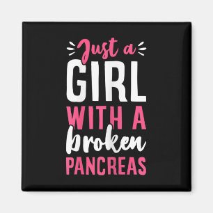 Just A Girl With A Broken Pancreas Fun Type 1 Diab Magnet