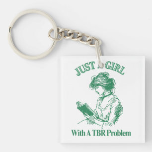Just A Girl With A TBR Problem – Book Lover Key Ring