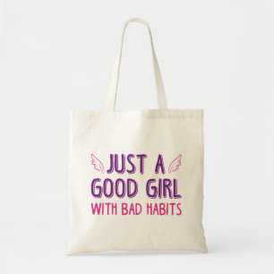 Just A Good Girl With Bad Habits Tote Bag