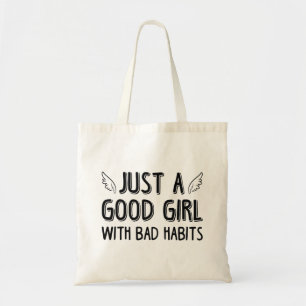 Just A Good Girl With Bad Habits Tote Bag