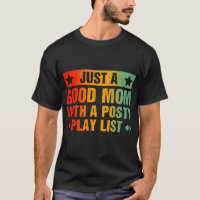 Just A Good Mum With A Posty Play List Funny 