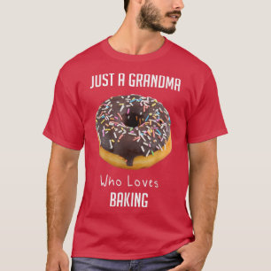 Just A Grandma Who Loves Baking T-Shirt