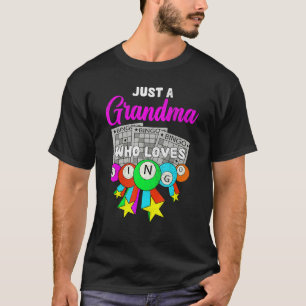 Just A Grandma Who Loves Bingo Gambling Lottery Bi T-Shirt