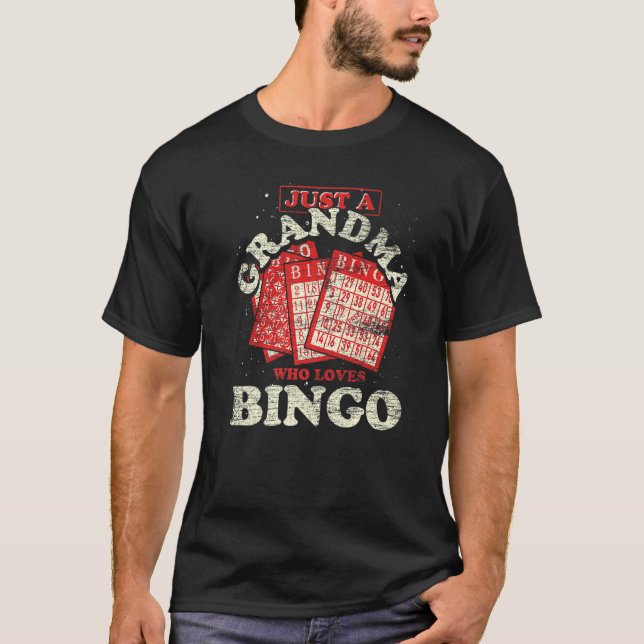 Just A Grandma Who Loves Bingo Player Retirement B T-Shirt (Front)