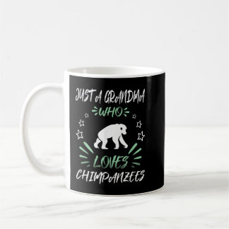 Just A Grandma Who Loves Chimpanzees Coffee Mug