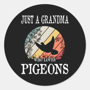 Just A Grandma Who Loves Pigeons Classic Round Sticker