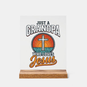 Just A Grandpa Who Loves Jesus Vintage Cross Shirt Acrylic Sign