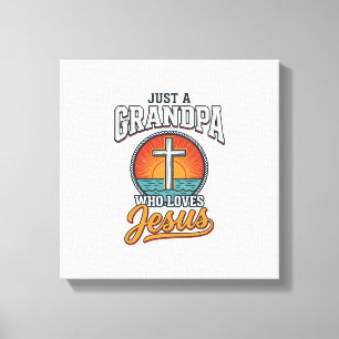 Just A Grandpa Who Loves Jesus Vintage Cross Shirt Canvas Print