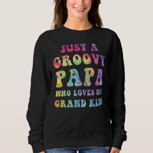 Just A Groovy Papa Who Loves His Grand Children Hi Sweatshirt
