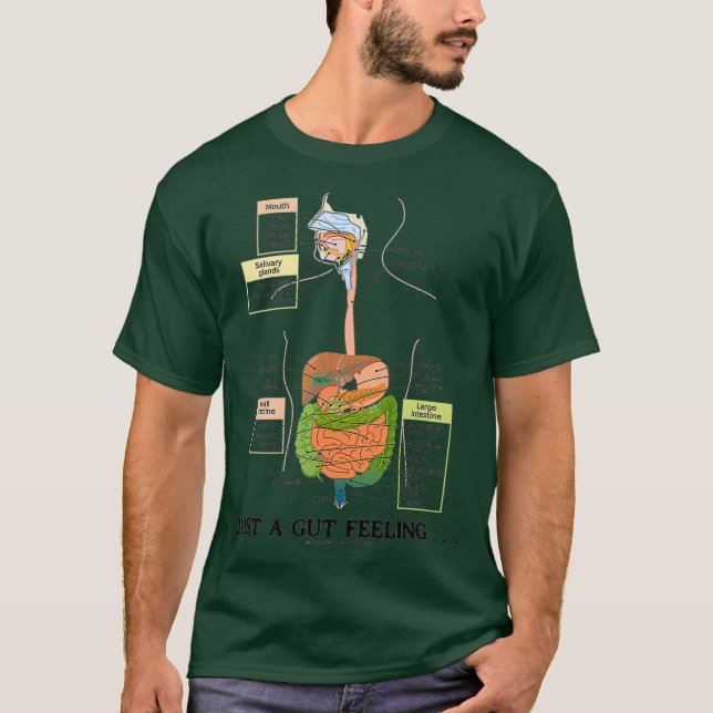 Just A Gut Feeling Digestive System Humour T-Shirt (Front)