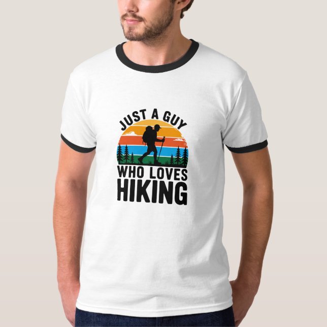 Just A Guy Who Loves Hiking T-Shirt (Front)