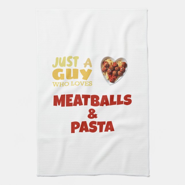 Just a guy who loves meatballs and pasta tea towel (Vertical)