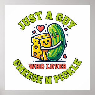 Just a guy who loves pickle poster