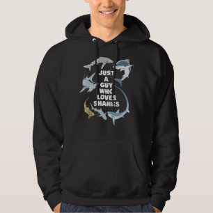 Just A Guy Who Loves Sharks Hoodie